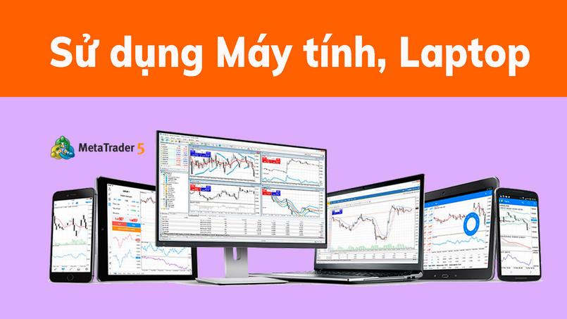 Cách sử dụng phần mềm Metatrader 5 trên máy tính