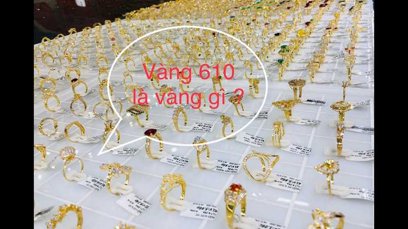 Vàng 610 là vàng như thế nào