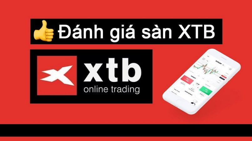 Đánh giá nhận xét tổng quan và chi tiết nhất sàn XTB 2022