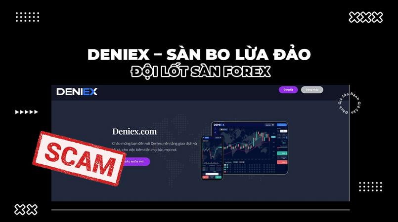 Sàn Deniex và những chiêu trò lừa đảo