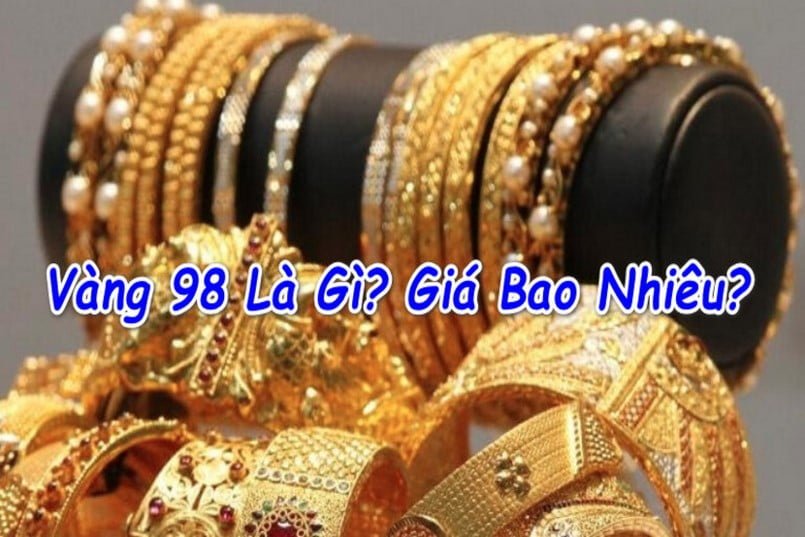 Giá vàng 98 hôm nay bao nhiêu 1 chỉ?